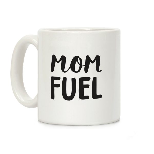 Mom Fuel Coffee Mug Mom Fuel Coffee Mug