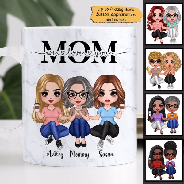 Mom We Love You Marble Texture Doll Women Sitting Personalized Mug Mom We Love You Marble Texture Doll Women Sitting Personalized Mug