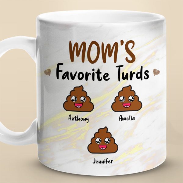 Mom's Favorite Turds - Gift For Mom, Grandma - Personalized Mug Mom's Favorite Turds - Gift For Mom, Grandma - Personalized Mug