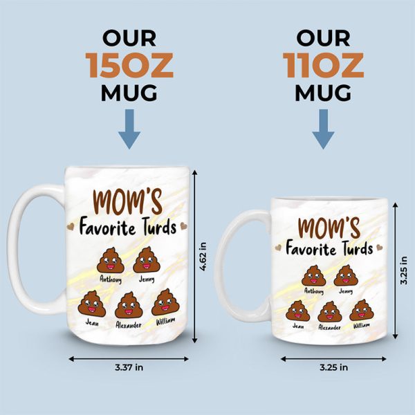 Mom's Favorite Turds - Gift For Mom, Grandma - Personalized Mug Mom's Favorite Turds - Gift For Mom, Grandma - Personalized Mug