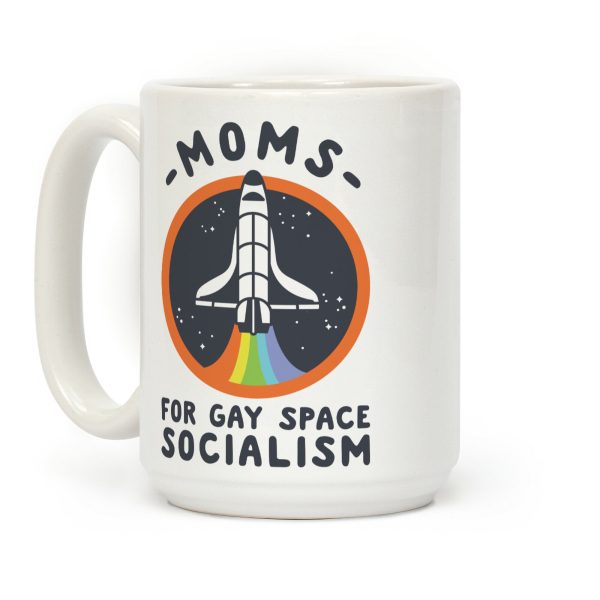 Moms For Gay Space Socialism Coffee Mug Moms For Gay Space Socialism Coffee Mug