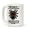 Money is Canceled We Deal in Tarantulas Now Coffee Mug Money is Canceled We Deal in Tarantulas Now Coffee Mug