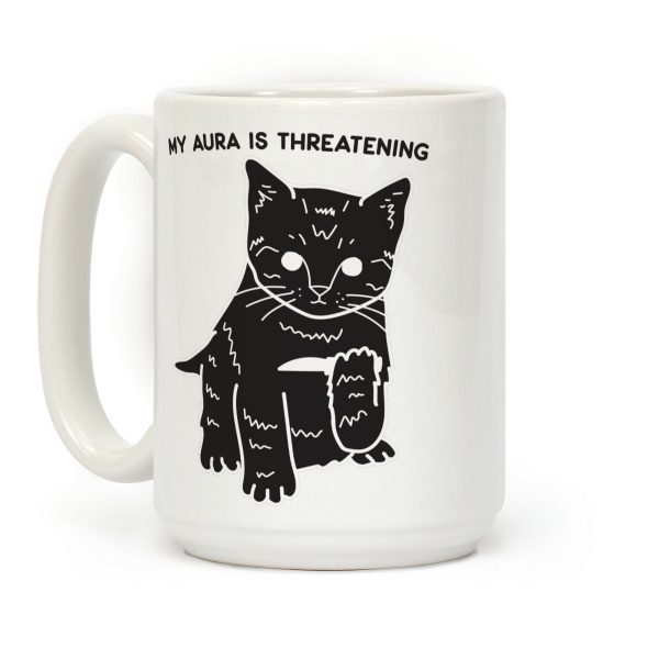 My Aura Is Threatening Coffee Mug
