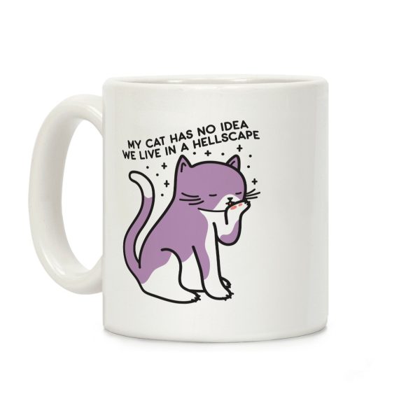 My Cat Has No Idea We Live in a Hellscape Coffee Mug My Cat Has No Idea We Live in a Hellscape Coffee Mug