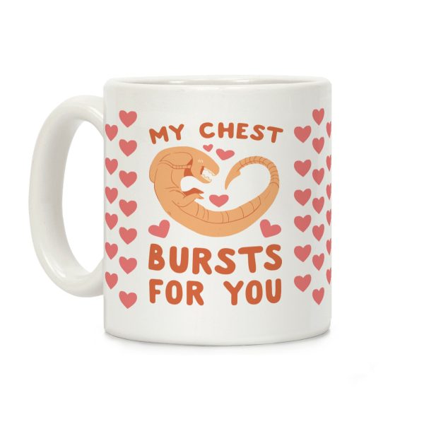 My Chest Bursts for You - Chestburster Coffee Mug My Chest Bursts for You - Chestburster Coffee Mug