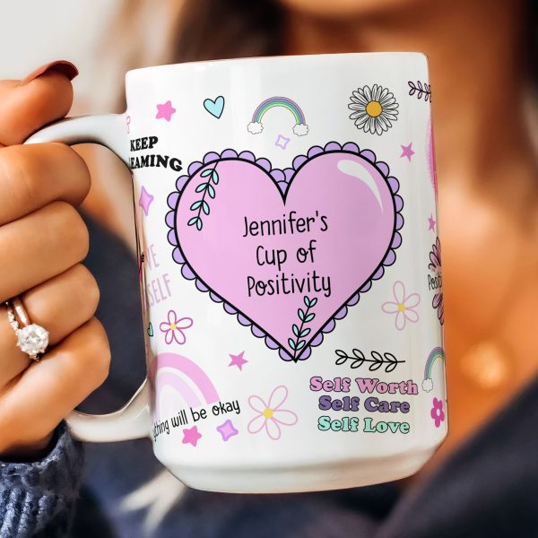 My Cup Of Positivity Custom Name Mug - Personalized Mug My Cup Of Positivity Custom Name Mug - Personalized Mug