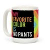 My Favorite Color is No Pants Coffee Mug