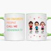 My Favorite People Call Me Grandma - Personalized Mug - Sentimental Gift for Grandma