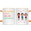 My Favorite People Call Me Grandma - Personalized Mug - Sentimental Gift for Grandma