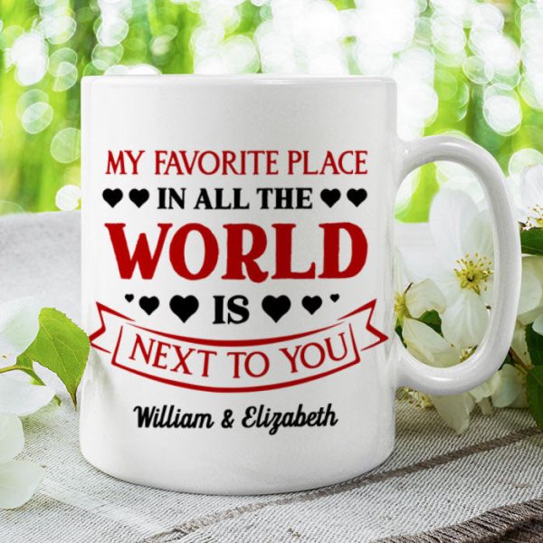 My Favorite Place Is Next To You - Upload Image, Gift For Couples - Personalized Mug My Favorite Place Is Next To You - Upload Image, Gift For Couples - Personalized Mug