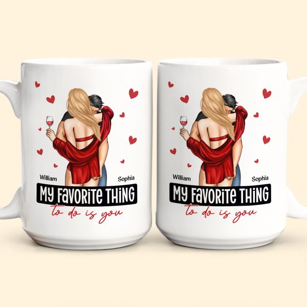 My Favorite Thing To Do Is You - Personalized Mug - Anniversary Gifts For Her, Him