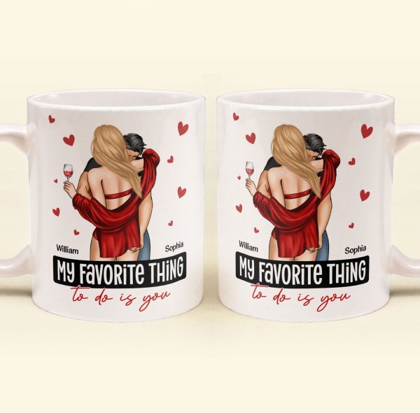 My Favorite Thing To Do Is You - Personalized Mug - Anniversary Gifts For Her, Him