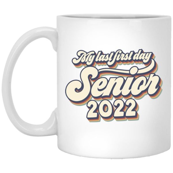 My Last First Day Senior 2022 Water Bottle Senior Coffee Mug