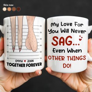 My Love For You Will Never SAG, Mugshot Chart Design - Personalized Custom Coffee Mug - CPL1284_MG