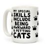 My Special Skills Include Being Awkward & Petting Cats Coffee Mug My Special Skills Include Being Awkward & Petting Cats Coffee Mug