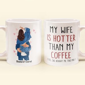 My Wife Is Hotter Than My Coffee - Personalized Mug - Valentine's Day, Christmas Gift For Husband, Boyfriend