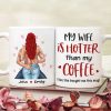 My Wife Is Hotter Than My Coffee, Personalized Couple Mug