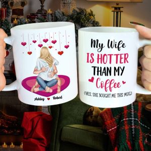 My Wife Is Hotter Than My Coffee, Personalized White Mug, Gift For Couple