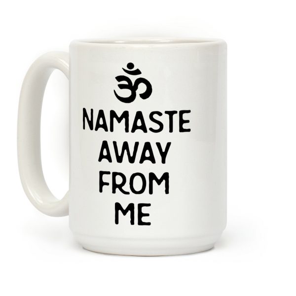 Namaste Away From Me Coffee Mug Namaste Away From Me Coffee Mug