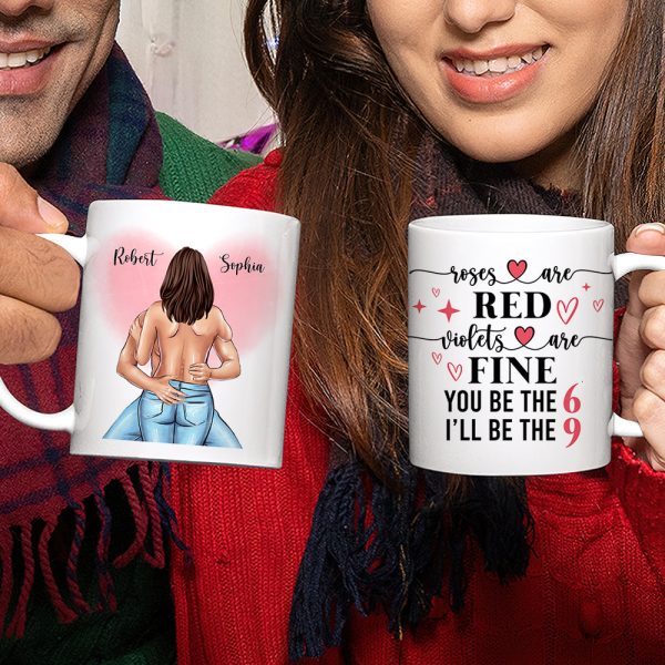 Naughty Couple Roses Are Red Violets Are Fine You Be The 6 I'll be the 9, Personalized Mug Naughty Couple Roses Are Red Violets Are Fine You Be The 6 I'll be the 9, Personalized Mug