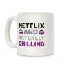 Netflix And Actually Chilling Coffee Mug Netflix And Actually Chilling Coffee Mug