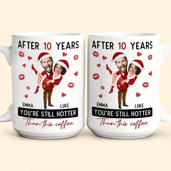 New After Years You're Still Hotter Than This Coffee - Personalized Photo Mug New After Years You're Still Hotter Than This Coffee - Personalized Photo Mug