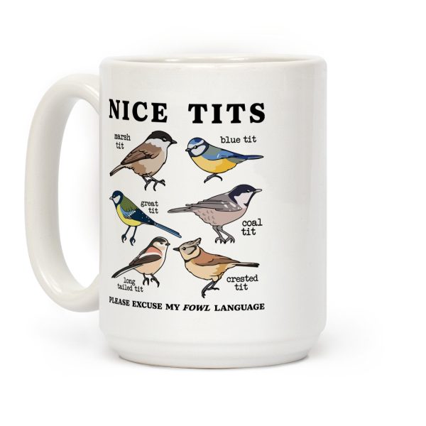 Nice Tits Fowl Language Coffee Mug Nice Tits Fowl Language Coffee Mug