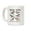 Nice Tits Fowl Language Coffee Mug Nice Tits Fowl Language Coffee Mug