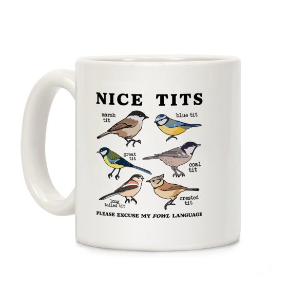 Nice Tits Fowl Language Coffee Mug Nice Tits Fowl Language Coffee Mug