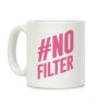 No Filter Coffee Mug