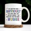 No Matter How Difficult The Days May Get, Nurse And Medical Symbols - Personalized Custom Coffee Mug - NUR019_MG