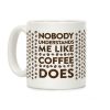 Nobody Understands Me Like Coffee Does Coffee Mug Nobody Understands Me Like Coffee Does Coffee Mug