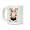 Nose Long, Will Sniff Coffee Mug Nose Long, Will Sniff Coffee Mug