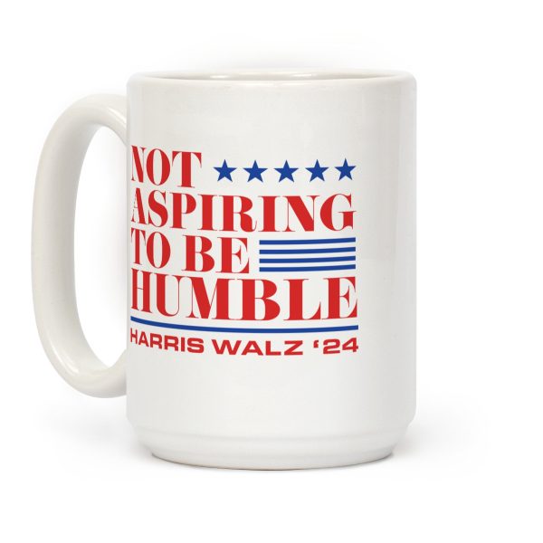 Not Aspiring To Be Humble Coffee Mug