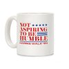 Not Aspiring To Be Humble Coffee Mug