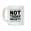 Not Today, Anxiety Coffee Mug Not Today, Anxiety Coffee Mug