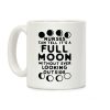 Nurses Can Tell It's a Full Moon Without Ever Looking Outside Coffee Mug Nurses Can Tell It's a Full Moon Without Ever Looking Outside Coffee Mug