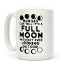 Nurses Can Tell It's a Full Moon Without Ever Looking Outside Coffee Mug Nurses Can Tell It's a Full Moon Without Ever Looking Outside Coffee Mug