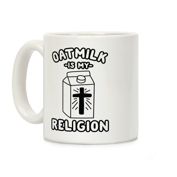 Oatmilk Is My Religion Coffee Mug Oatmilk Is My Religion Coffee Mug