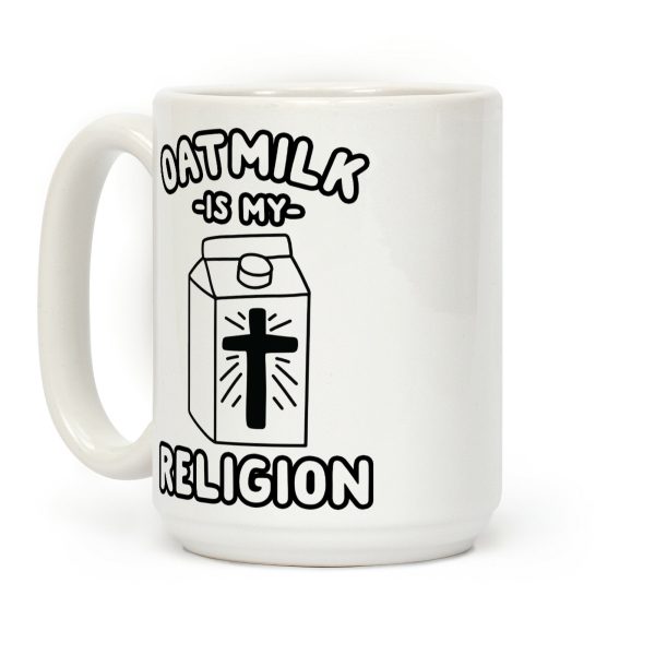 Oatmilk Is My Religion Coffee Mug Oatmilk Is My Religion Coffee Mug