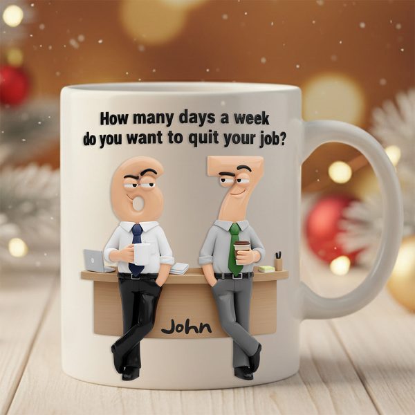Office Humor Coffee Mug Personalized Gifts For Coworker 02TODT181125