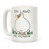 Oh Lawd He Honkin' Coffee Mug Oh Lawd He Honkin' Coffee Mug