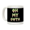 Oh My Goth Coffee Mug Oh My Goth Coffee Mug