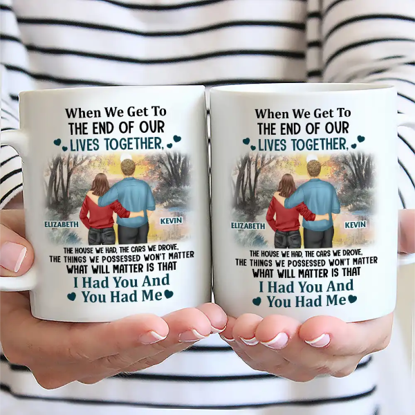 Old Couple I Had You And You Had Me - Personalized Mug Old Couple I Had You And You Had Me - Personalized Mug