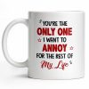 Only One I Want To Annoy, Text And Stars Design - Personalized Custom Coffee Mug - CPL1057_MG Only One I Want To Annoy, Text And Stars Design - Personalized Custom Coffee Mug - CPL1057_MG