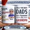 Only The Best Dads Get Promoted To Grandpa - Personalized Custom Coffee Mug - GRP031_MG Only The Best Dads Get Promoted To Grandpa - Personalized Custom Coffee Mug - GRP031_MG
