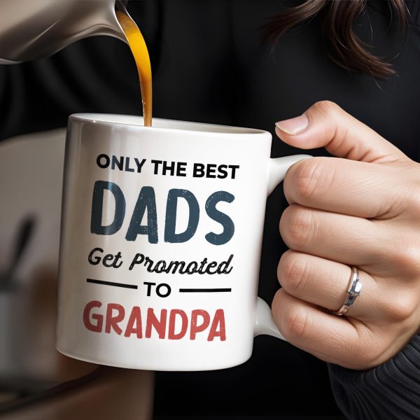 Only The Best Dads Get Promoted To Grandpa - Personalized Custom Coffee Mug - GRP031_MG Only The Best Dads Get Promoted To Grandpa - Personalized Custom Coffee Mug - GRP031_MG