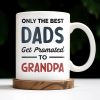 Only The Best Dads Get Promoted To Grandpa - Personalized Custom Coffee Mug - GRP031_MG Only The Best Dads Get Promoted To Grandpa - Personalized Custom Coffee Mug - GRP031_MG