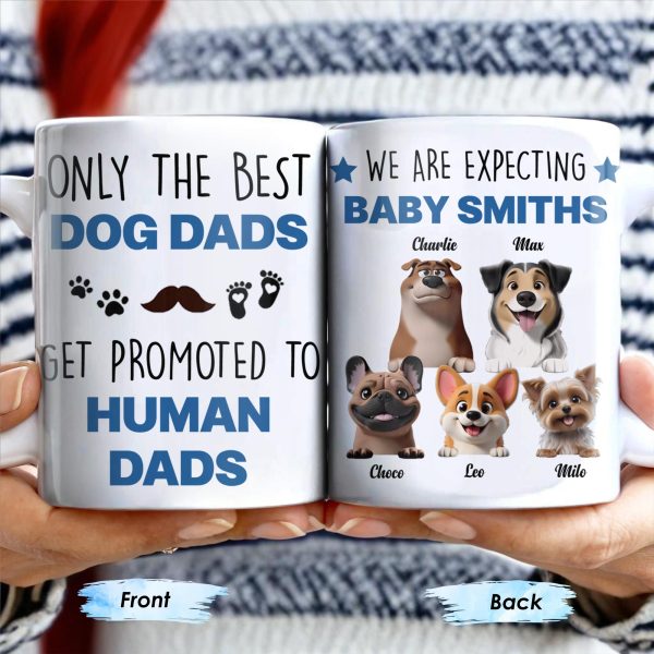 Only The Best Dog Dads Get Promoted To Human Dads - Personalized Custom Coffee Mug - DAD241_MG Only The Best Dog Dads Get Promoted To Human Dads - Personalized Custom Coffee Mug - DAD241_MG
