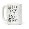 Otter My Way Coffee Mug Otter My Way Coffee Mug